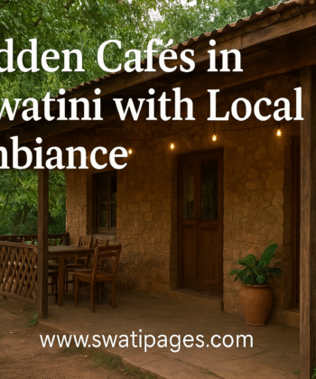Hidden Cafés in Eswatini with Local Ambiance